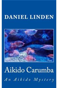 Aikido Carumba: An Aikido Mystery