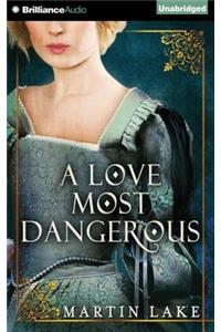 A Love Most Dangerous