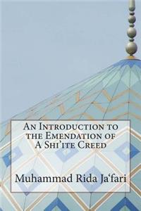 An Introduction to the Emendation of A Shi'ite Creed