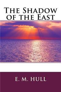 The Shadow of the East