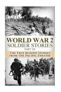 World War 2 Soldier Stories Part VII