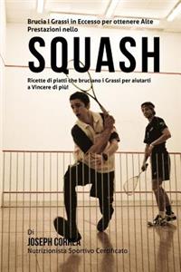 Brucia I Grassi in Eccesso per ottenere Alte Prestazioni nello Squash