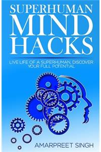 Superhuman Mind Hacks