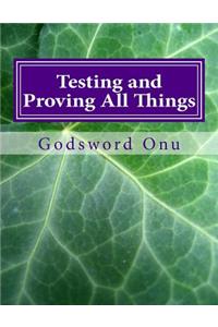Testing and Proving All Things: Holding Fast to That Which Is True