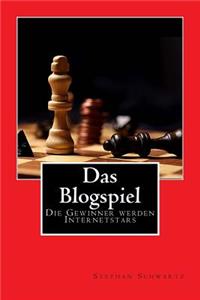 Das Blogspiel: Die Gewinner werden Internetstars