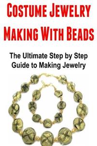 Costume Jewelry Making With Beads