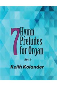 7 Hymn Preludes for Organ - Set 1