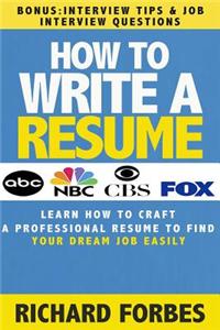 How to Write a Resume (Interview Tips and Job Interview Questions)