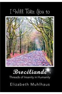 I Will Take You to Broceliande