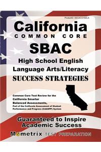 California Common Core Sbac High School English Language Arts/Literacy Success Strategies Study Guide
