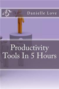 Productivity Tools In 5 Hours