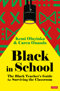 Black in School: The Black Teacher′s Guide for Surviving the Classroom