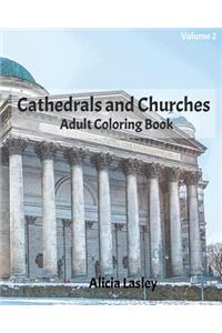 Cathedrals and Churches: Adult Coloring Book, Volume 2