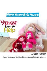 Monkeys Learn to Help: Puppet Theater Books Presents Funny Illustrated Bedtime Picture Values Book for Ages 3-8