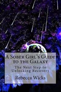 A Sober Girl's Guide to the Galaxy