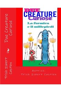 Due Creature Curiose