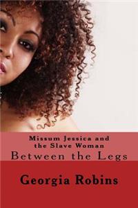 Missum Jessica and the Slave Woman