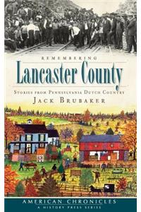 Remembering Lancaster County