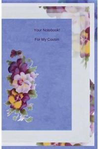 Your Notebook! For My Cousin
