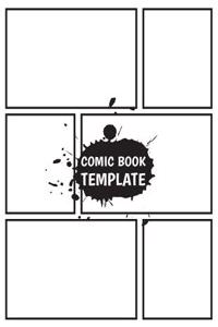 Comic Template: Large Print Blank Comic Strips 8.5x11 with 110 Pages, Drawing Your Own Comic Book Journal Notebook (Blank Comic Books)