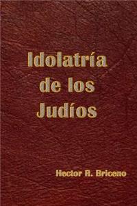 Idolatria de los Judios