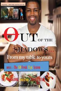 Out of the Shadows: From My Table to Yours