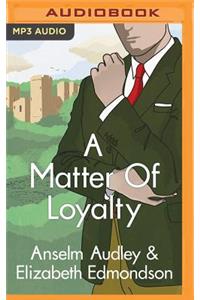 Matter of Loyalty