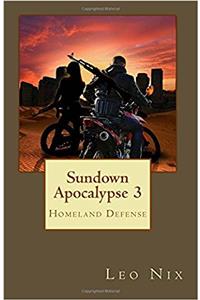 Sundown Apocalypse: Homeland Defense: Volume 3