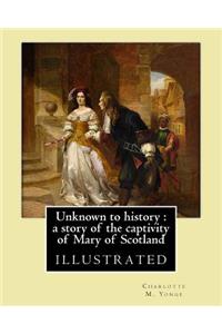 Unknown to history