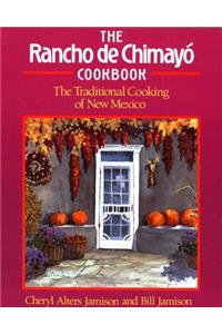 The Rancho de Chimayo Cookbook