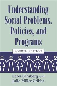 Understanding Social Problems, Policies, and Programs