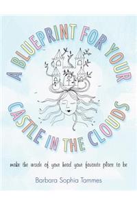Blueprint for Your Castle in the Clouds