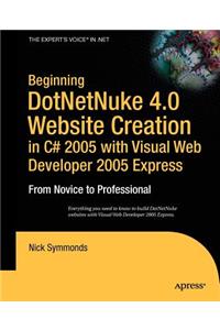 Beginning DotNetNuke 4.0 Website Creation in C# 2005 with Visual Web Developer 2005 Express