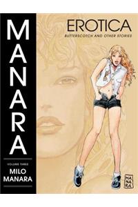 Manara Erotica Volume 3: Butterscotch And Other Stories