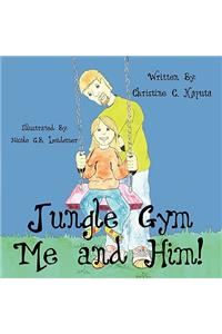 Jungle Gym Me and Him!