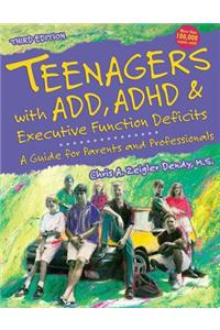 Teenagers with Add, ADHD & Executive Function Deficits