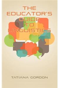 The Educator's Guide to Linguistics