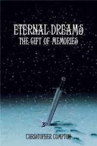 Eternal Dreams: The Gift of Memories