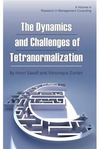 The Dynamics and Challenges of Tetranormalization