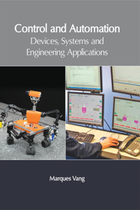 Control and Automation: Devices, Systems and Engineering Applications