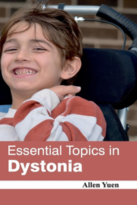 Essential Topics in Dystonia