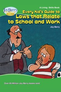 Every Kid's Guide to Laws that Relate to School and Work