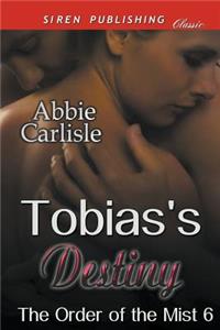 Tobias's Destiny [The Order of the Mist 6] (Siren Publishing Classic)