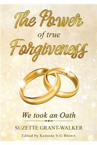 The Power of True Forgiveness