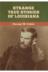 Strange True Stories of Louisiana