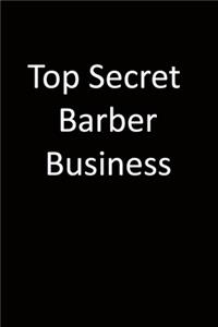 Top Secret Barber Business