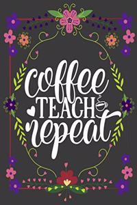 Coffee Teach Repeat