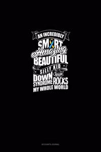 An Incredibly Smart Amazing Beutiful Silly Kid With Down Syndrome Rocks My Whole World