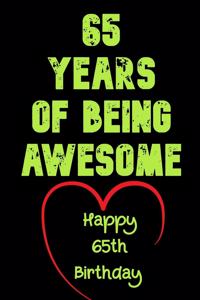 65 Years Of Being Awesome Happy 65th Birthday
