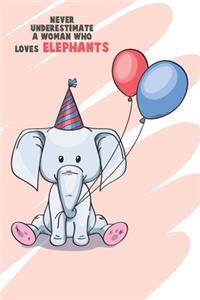 Never underestimate a woman who loves elephants